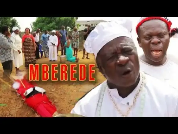 Video: Mberede - Latest Nigerian Igbo Movies 2018